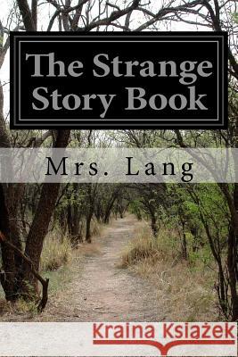 The Strange Story Book Mrs Lang 9781500582616 Createspace - książka