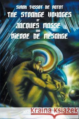 The Strange Voyages of Jacques Masse and Pierre de Mesange Simon Tysso Brian Stableford 9781612273709 Hollywood Comics - książka