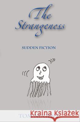 The Strangeness Tom Nugent 9781466309050 Createspace - książka