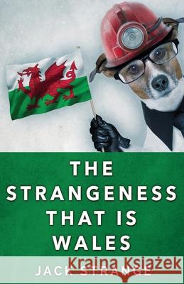 The Strangeness That Is Wales Jack Strange 9784867450819 Next Chapter - książka