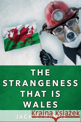 The Strangeness That Is Wales: Large Print Edition Jack Strange 9784867450840 Next Chapter - książka