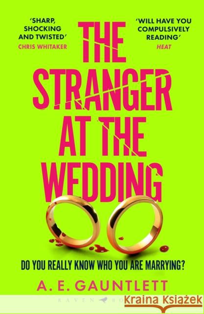 The Stranger at the Wedding: The most twisted thriller of the year A. E. Gauntlett 9781526659774 Bloomsbury Publishing PLC - książka