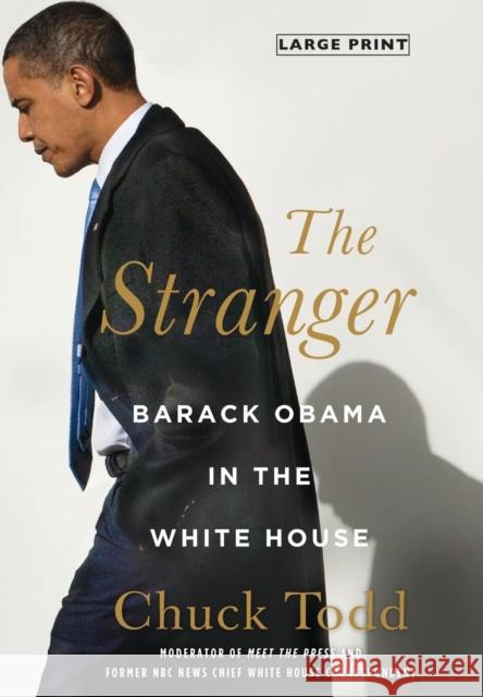 The Stranger: Barack Obama in the White House Chuck Todd 9780316245203 Little Brown and Company - książka