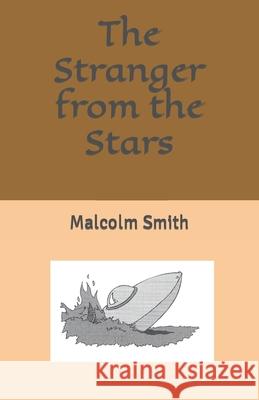 The Stranger from the Stars Malcolm Smith 9781696156202 Independently Published - książka