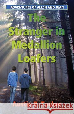 The Stranger in Medallion Loafers: Adventures of Allen and Juan Austin B Tucker 9781942513797 Elk Lake Publishing, Inc. - książka