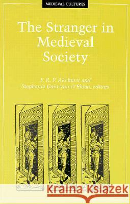 The Stranger in Medieval Society: Volume 12 Akehurst, Frank R. P. 9780816630325 University of Minnesota Press - książka