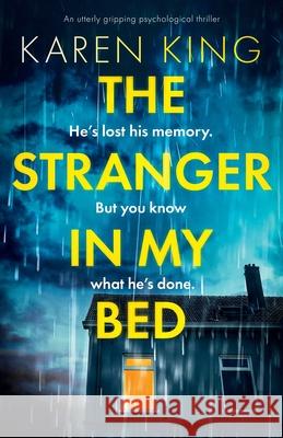 The Stranger in My Bed: An utterly gripping psychological thriller Karen King 9781838889616 Bookouture - książka