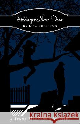 The Stranger Next Door: A Jenna MacKenzie Mystery Lisa Christon 9781937303105 Luminare Press, LLC - książka