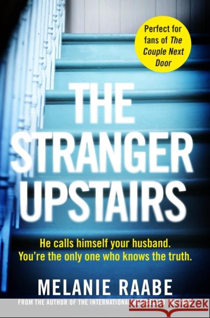 The Stranger Upstairs Melanie Raabe, Imogen Taylor 9781509886227 Pan Macmillan - książka