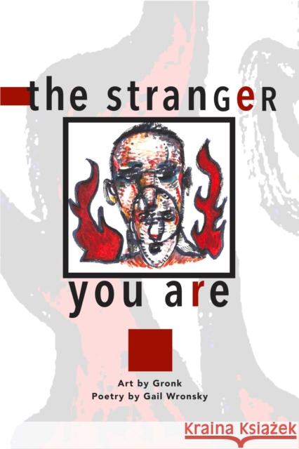 The Stranger You Are: Art by Gronk Gail Wronsky Gronk 9781882688623 Tia Chucha - książka