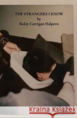 The Strangers I Know Davey Treskow Roley Corrigan-Halpern 9781661309886 Independently Published - książka