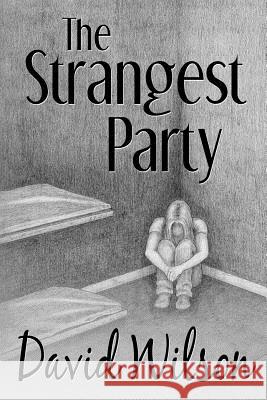 The Strangest Party David Wilson 9781522812845 Createspace Independent Publishing Platform - książka