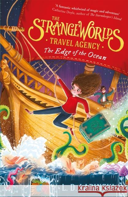 The Strangeworlds Travel Agency: The Edge of the Ocean: Book 2 L.D. Lapinski 9781510105959 Hachette Children's Group - książka