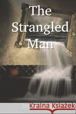 The Strangled Man Josh Brittain 9781720359838 Createspace Independent Publishing Platform - książka