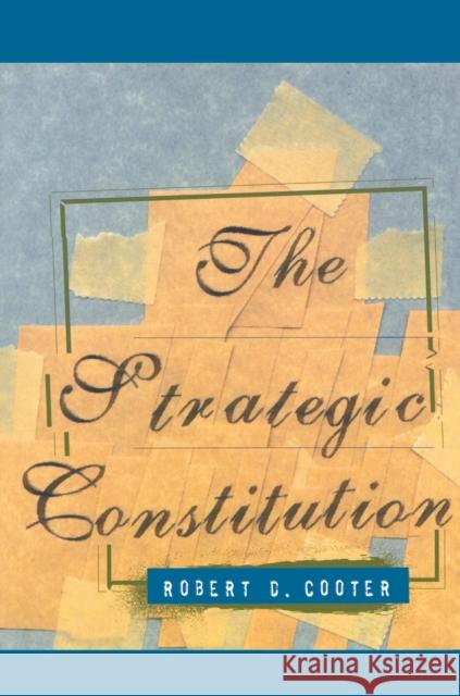 The Strategic Constitution Robert D. Cooter 9780691096209 Princeton University Press - książka