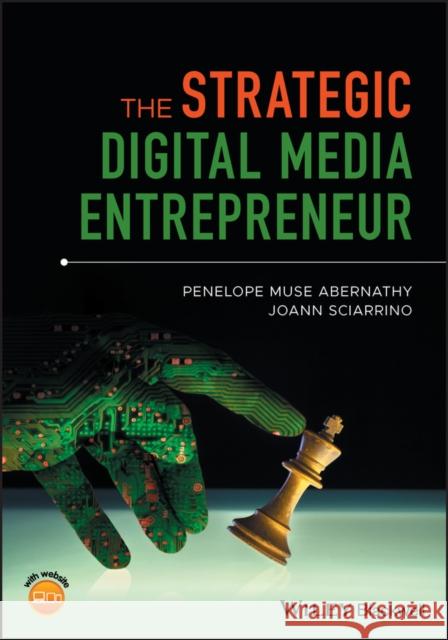 The Strategic Digital Media Entrepreneur Penelope M. Abernathy Joann Sciarrino 9781119218043 Wiley-Blackwell - książka