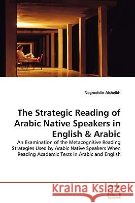 The Strategic Reading of Arabic Native Speakers in English Negmeldin Alsheikh 9783639135350 VDM Verlag - książka