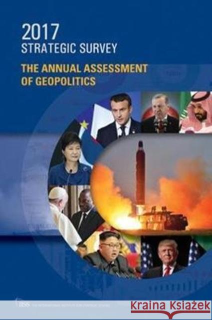 The Strategic Survey 2017: The Annual Assessment of Geopolitics The International Institute for Strategi 9781857439168 Routledge - książka