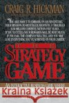 The Strategy Game: An Interactive Business Game Where You Make or Break the Company Hickman, Craig R. 9780070287259 McGraw-Hill Companies