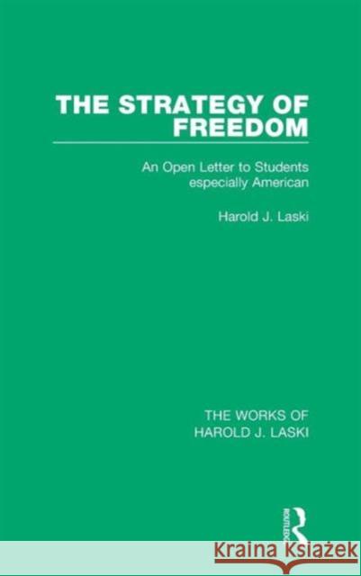 The Strategy of Freedom (Works of Harold J. Laski): An Open Letter to Students, Especially American Harold J. Laski 9781138822191 Routledge - książka