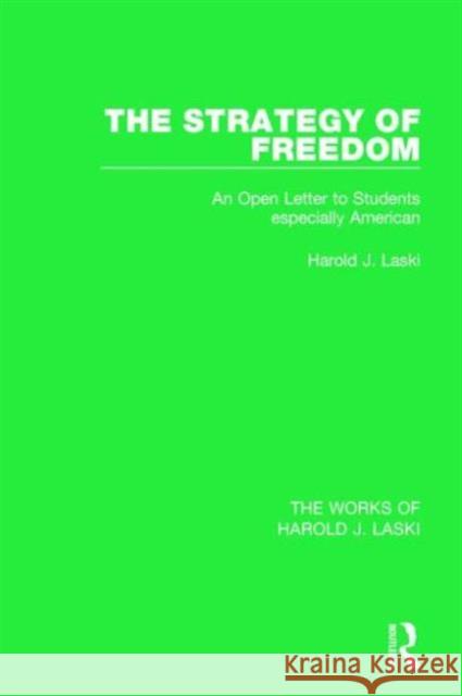 The Strategy of Freedom (Works of Harold J. Laski): An Open Letter to Students, Especially American Harold J. Laski   9781138823075 Routledge - książka