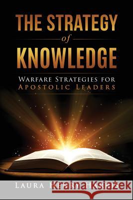 The Strategy of Knowledge Laura Henry Harris 9781545611623 Xulon Press - książka