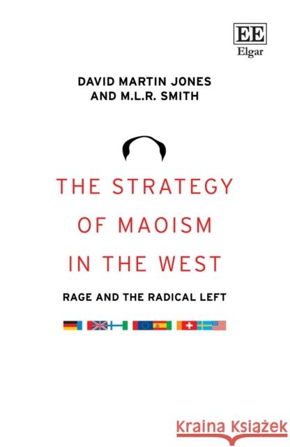 The Strategy of Maoism in the West - Rage and the Radical Left M. L.r. Smith 9781802209457 Edward Elgar Publishing Ltd - książka