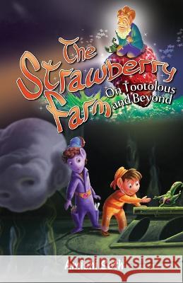 The Strawberry Farm Amishi Seth   9789388930468 One Point Six Technologies Pvt Ltd - książka