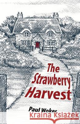 The Strawberry Harvest Paul Wokes 9780755215621 New Generation Publishing - książka