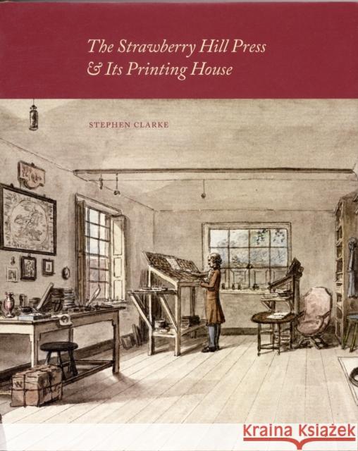 The Strawberry Hill Press & Its Printing House Clarke, Stephen 9780300170405  - książka