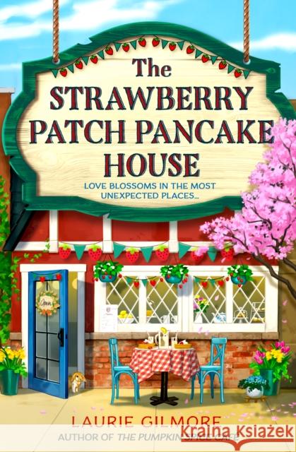 The Strawberry Patch Pancake House Laurie Gilmore 9780008713348 One More Chapter - książka