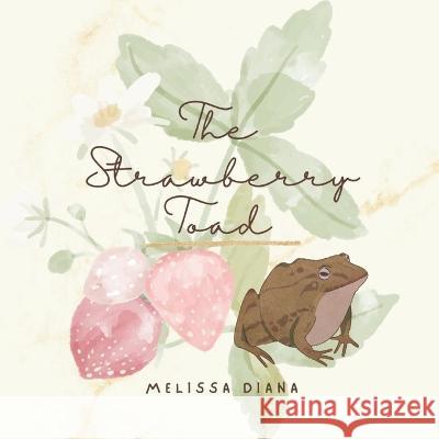 The Strawberry Toad Diana Melissa Diana 9798354549641 Independently published - książka
