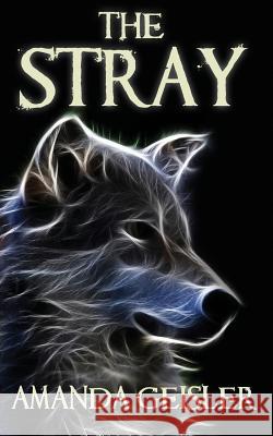 The Stray Amanda Geisler 9780648061380 Ouroborus Book Services - książka