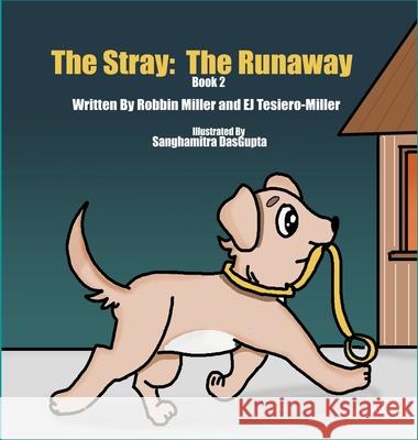 The Stray - The Runaway E. J. Tesiero-Miller Robbin Miller 9781954004795 Pen It! Publications, LLC - książka