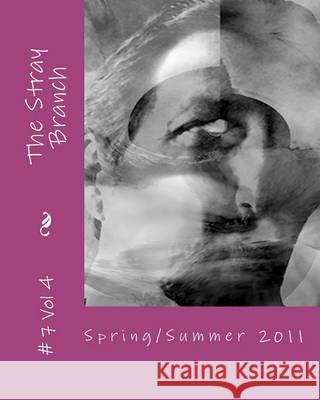 The Stray Branch: Spring/Summer 2011 #. 7. Vo Debbie Berk Tray Drumhann 9781460916377 Createspace - książka