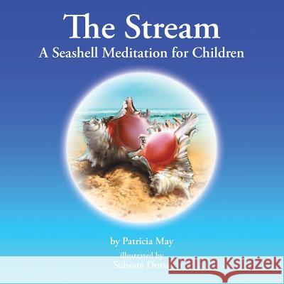 The Stream: A Seashell Meditation for Children Patricia May 9781504341486 Balboa Press - książka