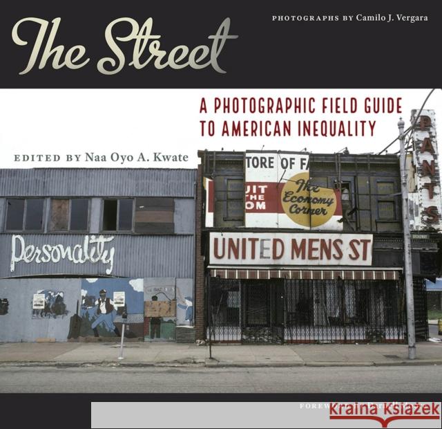 The Street: A Photographic Field Guide to American Inequality Naa Oyo a. Kwate Darnell L. Moore Camillo Vergara 9781978804517 Rutgers University Press - książka