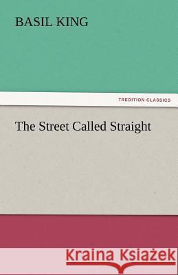 The Street Called Straight Basil King   9783842475601 tredition GmbH - książka