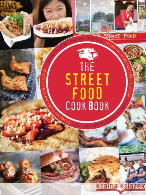 The Street Food Cook Book: Celebrating the Best Northern Street Food Kate Eddison   9781910863060 Meze Publishing - książka