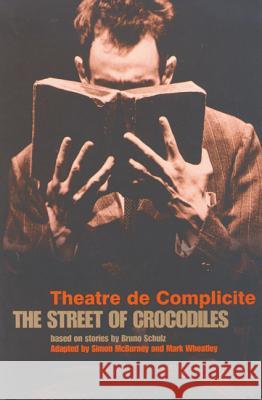 The Street of Crocodiles Bruno Schulz Mark Wheatley Simon McBurney 9780413738707 Methuen Publishing - książka