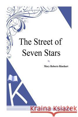 The Street of Seven Stars Mary Roberts Rinehart 9781494786281 Createspace - książka