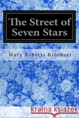 The Street of Seven Stars Mary Roberts Rinehart 9781547007578 Createspace Independent Publishing Platform - książka