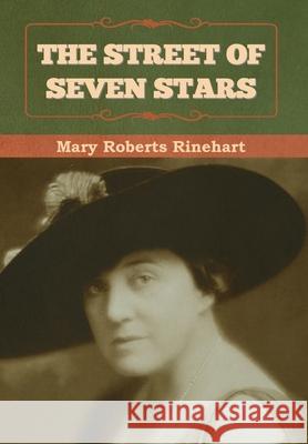 The Street of Seven Stars Rinehart, Mary 9781636376653 Bibliotech Press - książka