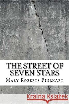 The Street of Seven Stars Mary Roberts Rinehart 9781729589571 Createspace Independent Publishing Platform - książka