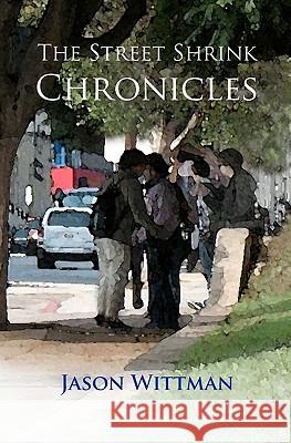 The Street Shrink Chronicles Jason Wittma Jason Wittman 9781456316648 Createspace - książka