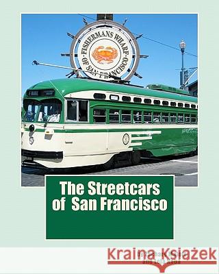 The Streetcars of San Francisco Zachary Malott Leia Kaba Michael Malott 9781442188815 Createspace - książka