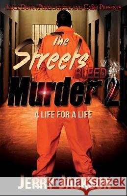 The Streets Bleed Murder 2: A Life for a Life Jerry Jackson 9781948878173 Lock Down Publications - książka