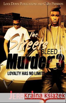 The Streets Bleed Murder 3: Loyalty Has No Limits Jerry Jackson 9781948878180 Lock Down Publications - książka