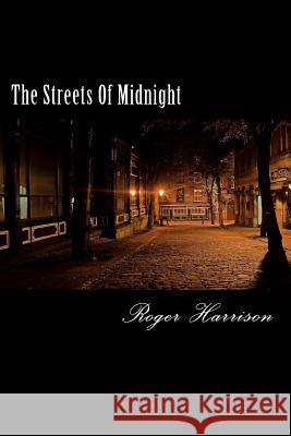 The Streets Of Midnight Harrison, Roger 9781978426009 Createspace Independent Publishing Platform - książka