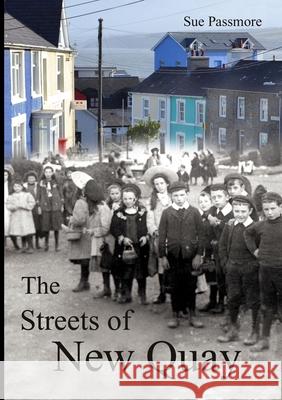 The Streets of New Quay Sue Passmore 9781326332792 Lulu.com - książka